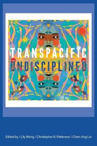 Cover image for Transpacific, Undisciplined