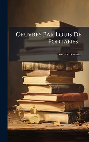 Cover image for Oeuvres Par Louis De Fontanes...