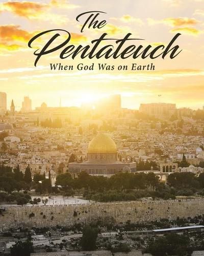 Cover image for The Pentateuch: When God Was on Earth