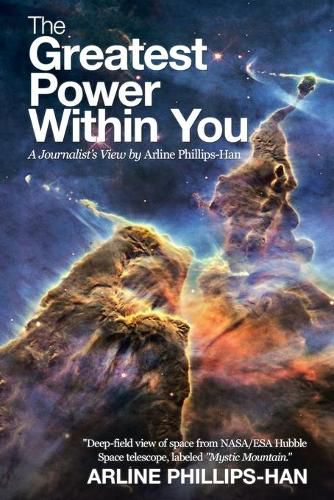 Cover image for The Greatest Power Within You: A Journalist's View by Arline Phillips-Han