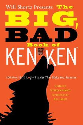 Cover image for Will Shortz Presents the Big, Bad Book of Kenken: 100 Very Hard Logic Puzzles That Make You Smarter