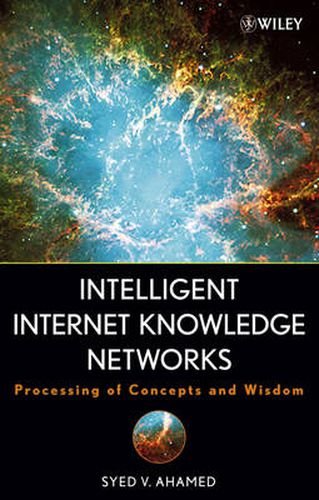 Cover image for Intelligent Internet Knowledge Networks: Processing of Concepts and Wisdom