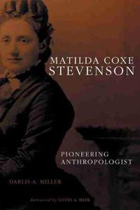 Cover image for Matilda Coxe Stevenson: Pioneering Anthropologist