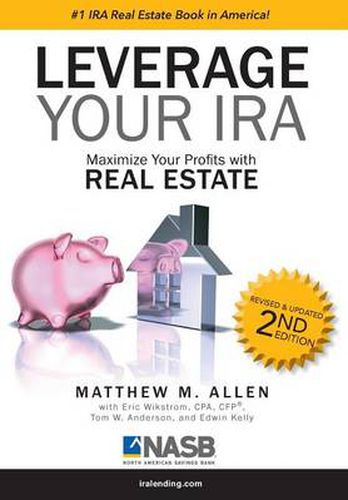 Cover image for Leverage Your IRA: Maximize your Profits with Real Estate