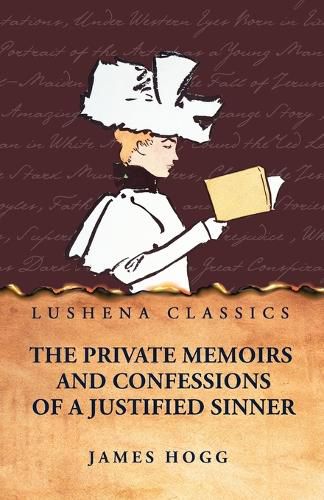 Cover image for The Private Memoirs and Confessions of a Justified Sinner