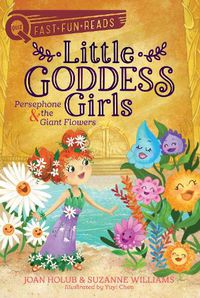 Cover image for Persephone & the Giant Flowers: Little Goddess Girls 2