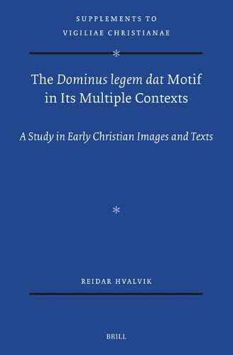 Cover image for The Dominus legem dat Motif in Its Multiple Contexts