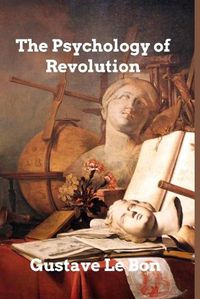 Cover image for The Psychology of Revolution