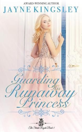 Cover image for Guarding His Runaway Princess: Sweet Royal Romance