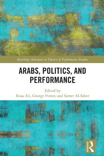 Cover image for Arabs, Politics, and Performance