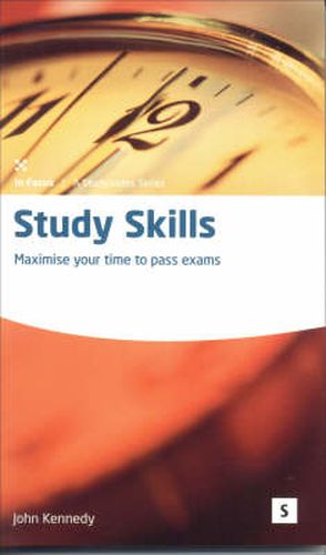 Cover image for Study Skills: Maximise Your Time to Pass Exams