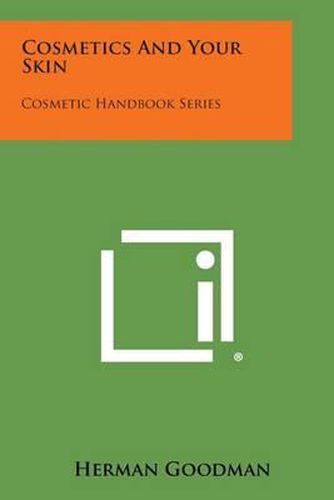 Cover image for Cosmetics and Your Skin: Cosmetic Handbook Series