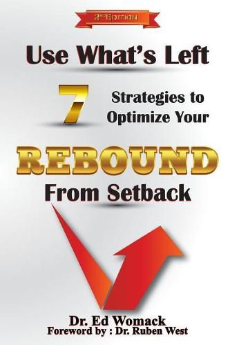 Cover image for Use What's Left: Seven Strategies to REBOUND from Setback