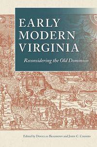 Cover image for Early Modern Virginia: Reconsidering the Old Dominion