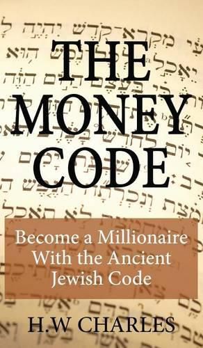 Cover image for The Money Code: Become a Millionaire With the Ancient Jewish Code