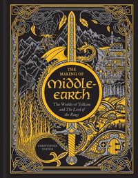 Cover image for The Making of Middle-earth: The Worlds of Tolkien and The Lord of the Rings