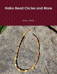 Cover image for Haiku Bead Circles and More