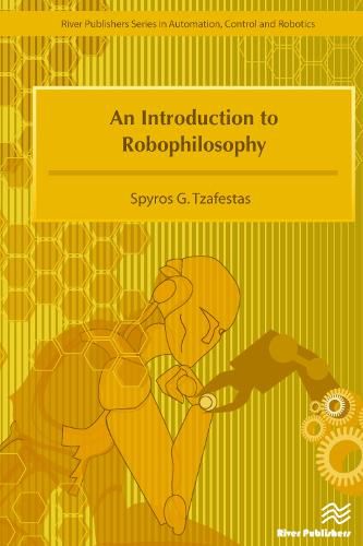 Cover image for An Introduction to Robophilosophy Cognition, Intelligence, Autonomy, Consciousness, Conscience, and Ethics