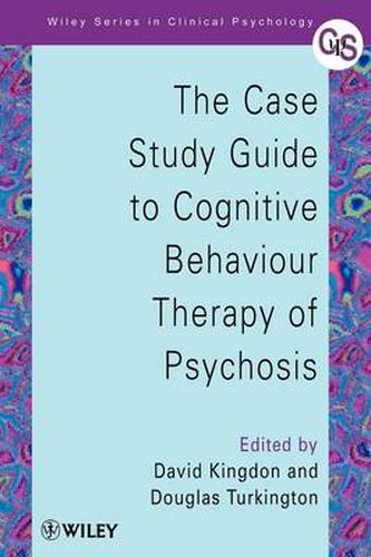 Cover image for The Case Study Guide to Cognitive Behaviour Therapy of Psychosis