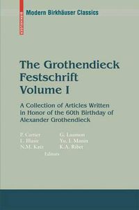 Cover image for The Grothendieck Festschrift: A Collection of Articles Written in Honor of the 60th Birthday of Alexander Grothendieck