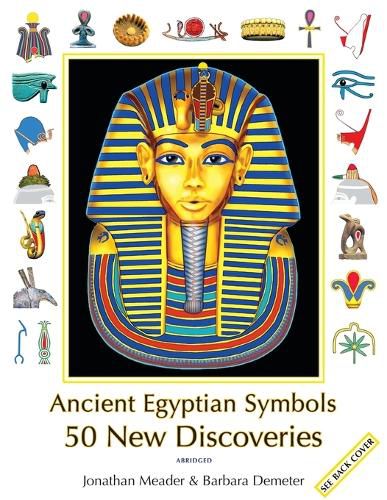 Cover image for Ancient Egyptian Symbols: 50 New Discoveries: Abridged edition