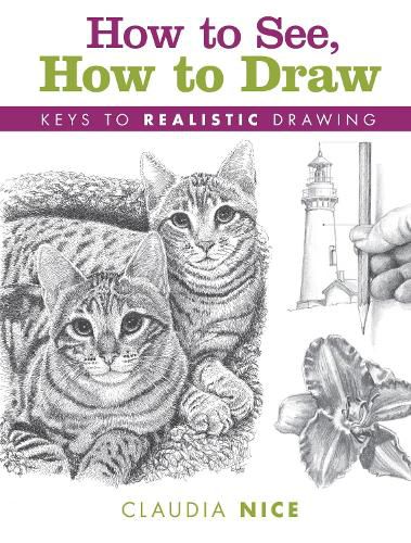 Cover image for How to See, How to Draw [new-in-paperback]: Keys to Realistic Drawing