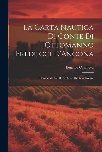 Cover image for La Carta Nautica Di Conte Di Ottomanno Freducci D'Ancona