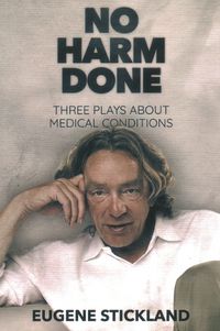 Cover image for No Harm Done: Three Plays about Medical Conditions