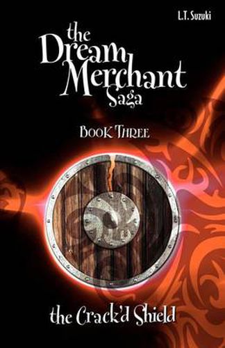 Cover image for The Dream Merchant Saga: Book Three the Crack'd Shield