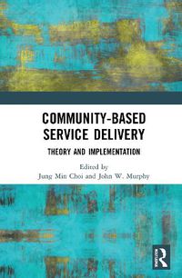 Cover image for Community-Based Service Delivery: Theory and Implementation