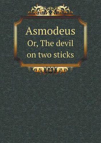 Cover image for Asmodeus Or, the Devil on Two Sticks