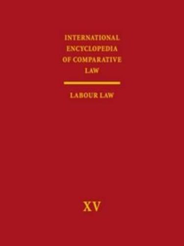 Cover image for International Encyclopedia of Comparative Law, Volume XV: Labour Law