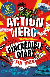 Cover image for Action Hero: The Fincredible Diary of Fin Spencer