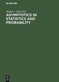 Cover image for Asymptotics in Statistics and Probability: Papers in Honor of George Gregory Roussas