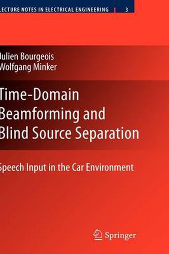 Cover image for Time-Domain Beamforming and Blind Source Separation: Speech Input in the Car Environment
