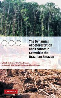 Cover image for The Dynamics of Deforestation and Economic Growth in the Brazilian Amazon