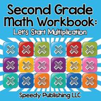 Cover image for Second Grade Math Workbook: Let's Start Multiplication