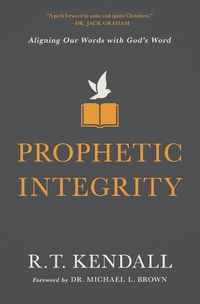 Cover image for Prophetic Integrity: Aligning Our Words with God's Word