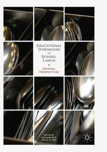 Cover image for Educational Dimensions of School Lunch: Critical Perspectives