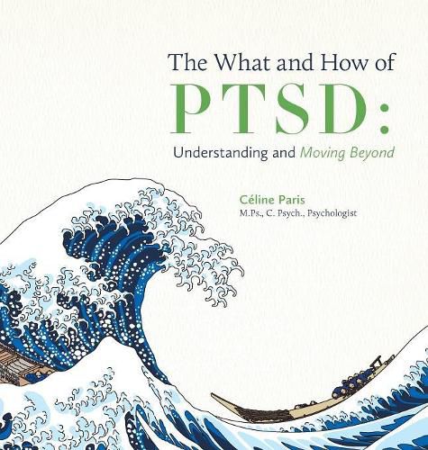 Cover image for The What and How of PTSD: Understanding and Moving Beyond