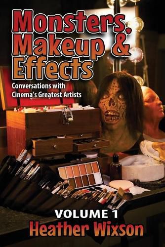 Cover image for Monsters, Makeup & Effects: Conversations with Cinema's Greatest Artists