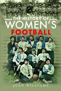 Cover image for The History of Women's Football