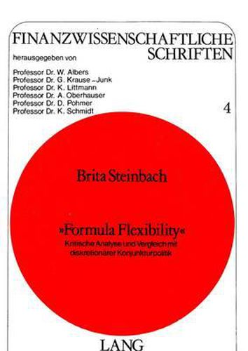 Cover image for -Formula Flexibility-: Kritische Analyse Und Vergleich Mit Diskretionaerer Konjunkturpolitik