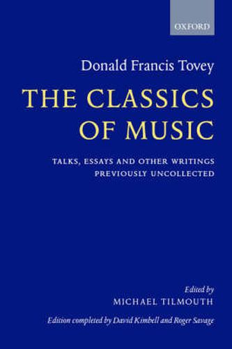 Cover image for The Classics of Music: Talks, Essays, and Other Writings Previously Uncollected