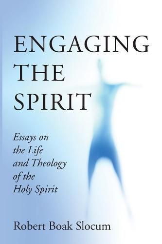 Cover image for Engaging the Spirit: Essays on the Life and Theology of the Holy Spirit