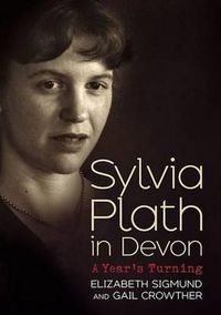 Cover image for Sylvia Plath in Devon: A Year's Turning