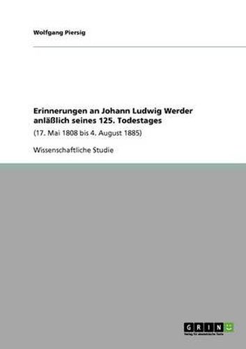 Cover image for Erinnerungen an Johann Ludwig Werder anlasslich seines 125. Todestages: (17. Mai 1808 bis 4. August 1885)