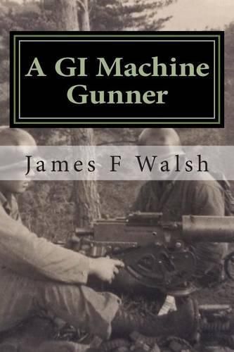 Cover image for A GI Machine Gunner: From the Seminary to Korea's Front Line