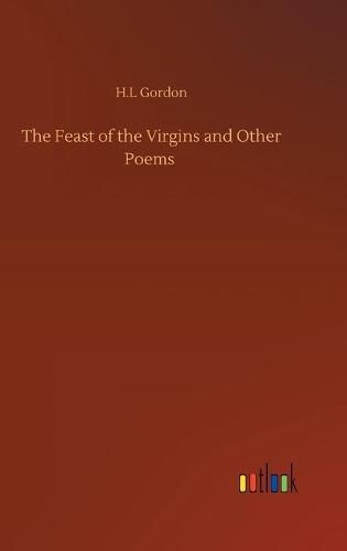 Cover image for The Feast of the Virgins and Other Poems