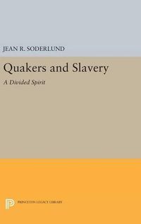 Cover image for Quakers and Slavery: A Divided Spirit